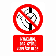 N/A Nyaklánc, óra, gyűrű viselése tilos! (DKRF-TIL-1363-1) információs címke