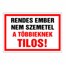 N/A Rendes ember nem szemetel, a többieknek tilos! (DKRF-TIL-2402-3) információs címke