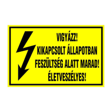 N/A Vigyázz! kikapcsolt állapotban feszültség alatt marad! életveszélyes! (DKRF-VILL-1553-1) információs címke