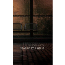 N. Tóth Anikó - Szabad ez a hely? regény