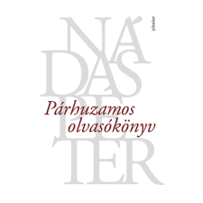 Nádas Péter NÁDAS PÉTER - PÁRHUZAMOS OLVASÓKÖNYV (ÚJ, PAPÍR) társadalom- és humántudomány
