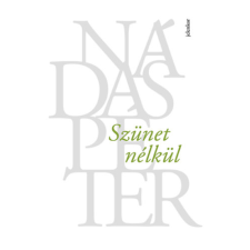 Nádas Péter - Szünet nélkül egyéb könyv