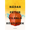 Nádas Péter - Világló részletek