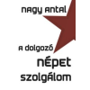 Nagy Antal A dolgozó népet szolgálom