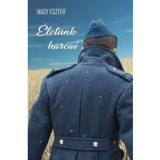Nagy Eszter NAGY ESZTER - ÉLETÜNK HARCAI irodalom