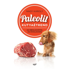 Nagy Károly NAGY KÁROLY - PALEOLIT KUTYAÉTREND természet- és alkalmazott tudomány