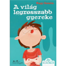 Nagy Katalin NAGY KATALIN - A VILÁG LEGROSSZABB GYEREKE - ÜKH 2016 gyermek- és ifjúsági könyv
