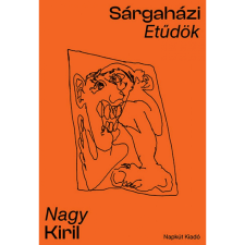 Nagy Kiril Sárgaházi etűdök (BK24-206323) regény