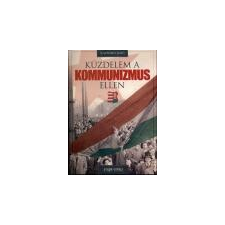 Nagy Magyarország Könyvek Küzdelem a kommunizmus ellen - Sujánszky Jenő ajándékkönyv