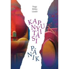 Nagy Milán László - Kapunyitási pánik egyéb könyv