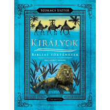 Nagy Norbert SZOKÁCS ESZTER - KIRÁLYOK - BIBLIAI TÖRTÉNETEK - ÜKH 2019 gyermek- és ifjúsági könyv