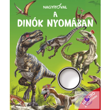  Nagyítóval - A dinók nyomában gyermek- és ifjúsági könyv