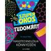  Nanotechnológia könnyedén - Szuper okos tudomány