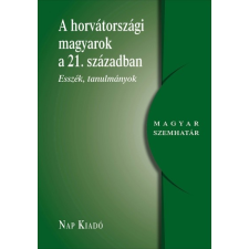 Nap Kiadó A horvátországi magyarság a 21. században társadalom- és humántudomány