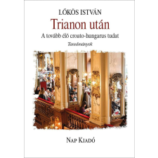 Nap Kiadó Lőkös István - Trianon után társadalom- és humántudomány