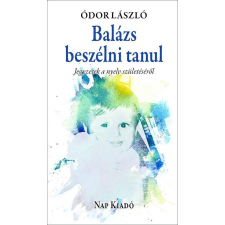 Nap ÓDOR LÁSZLÓ - BALÁZS BESZÉLNI TANUL történelem