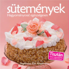 Napfényes Élet Alapítvány Sütemények (Hagyományosat egészségesen) antikvárium - használt könyv
