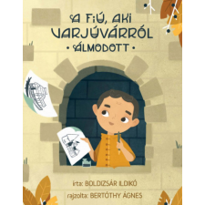 Naphegy Kiadó A fiú, aki Varjúvárról álmodott gyermek- és ifjúsági könyv