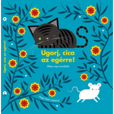 Naphegy Kiadó Ugorj, cica az egérre! gyermek- és ifjúsági könyv