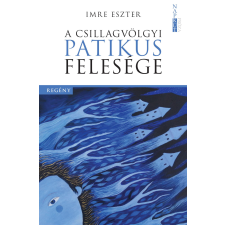 NAPKÚT A csillagvölgyi patikus felesége szépirodalom