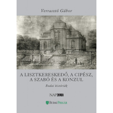Napkút Kiadó A lisztkereskedő, a cipész, a szabó és a konzul egyéb könyv