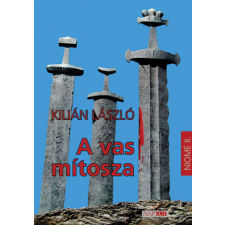 Napkút Kiadó A vas mítosza - nyolcvannégy osztatban regény