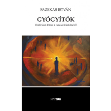 Napkút Kiadó Gyógyítók - Oratórium-dráma a tudósok küzdelméről életmód, egészség