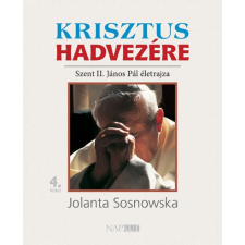 Napkút Kiadó Krisztus hadvezére - Szent II. János Pál életrajza, 4. kötet vallás