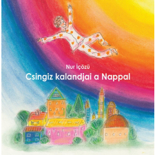 Napkút Kiadó Nur Içözü - Csingiz kalandjai a Nappal gyermek- és ifjúsági könyv