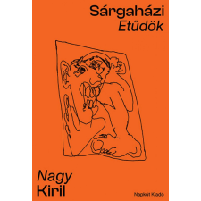 Napkút Kiadó Sárgaházi etűdök irodalom