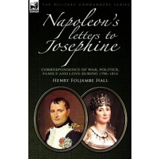  Napoleon's Letters to Josephine – Henry Foljambe Hall idegen nyelvű könyv