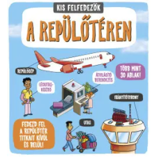 Napraforgó 2005 Kis felfedezők - A repülőtéren gyermek- és ifjúsági könyv