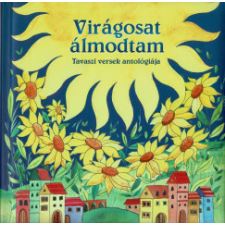 Napraforgó 2005 Magyar klasszikusok - Virágosat álmodtam gyermek- és ifjúsági könyv