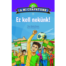Napraforgó A mi csapatunk 4. - Ez kell nekünk! gyermek- és ifjúsági könyv
