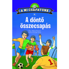 Napraforgó A mi csapatunk 6. - A döntő összecsapás gyermek- és ifjúsági könyv