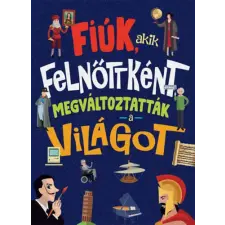 Napraforgó Fiúk, akik felnőttként megváltoztatták a világot gyermek- és ifjúsági könyv