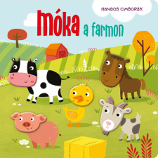 Napraforgó Hangos cimborák - Móka a farmon gyermek- és ifjúsági könyv