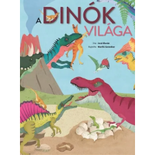Napraforgó Kiadó A dinók világa - Jóse Mórán gyermek- és ifjúsági könyv