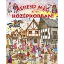 Napraforgó Kiadó Keresd meg a középkorban! gyermek- és ifjúsági könyv