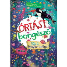Napraforgó Kiadó - Óriási böngésző - Vár a tenger mélye! gyermek- és ifjúsági könyv