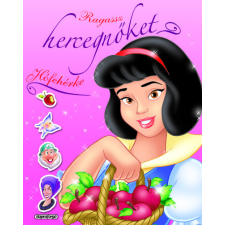 Napraforgó Kiadó Ragassz hercegnőket! - Hófehérke (új kiadás) gyermek- és ifjúsági könyv