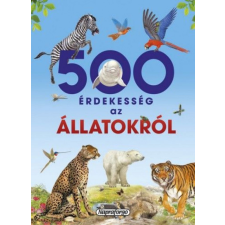 Napraforgó Könyvkiadó - 500 érdekesség az állatokról gyermek- és ifjúsági könyv