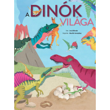 Napraforgó Könyvkiadó A dinók világa gyermek- és ifjúsági könyv