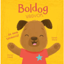 Napraforgó Könyvkiadó Én és az érzéseim - Boldog vagyok... - és nem szomorú gyermek- és ifjúsági könyv
