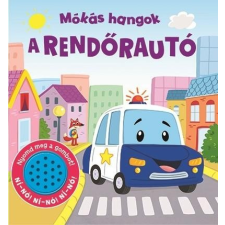 Napraforgó Könyvkiadó Mókás hangok - A rendőrautó gyermek- és ifjúsági könyv