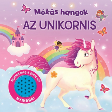 Napraforgó Könyvkiadó Mókás hangok - Az unikornis gyermek- és ifjúsági könyv