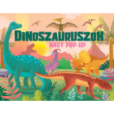 Napraforgó Könyvkiadó Nagy pop-up - Dinoszauruszok gyermek- és ifjúsági könyv