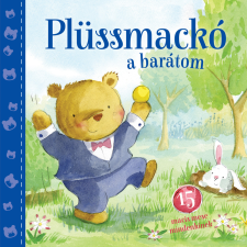 Napraforgó Könyvkiadó Plüssmackó a barátom (ÚJ) gyermek- és ifjúsági könyv
