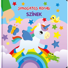 Napraforgó Könyvkiadó Simogatós könyv - Színek gyermek- és ifjúsági könyv