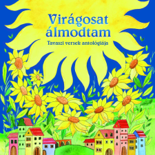 Napraforgó Magyar klasszikusok - Virágosat álmodtam kreatív és készségfejlesztő